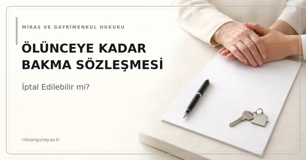 Ölünceye Kadar Bakma Sözleşmesi İptali